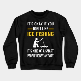 Smart People Hobby Ice Fishing Crewneck Sweatshirt